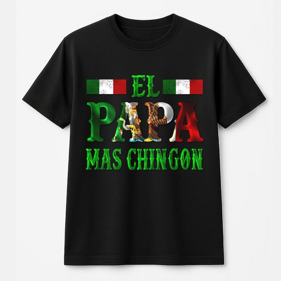 El Papa Mas Chingon T-Shirt | Mexican Dad Pride Graphic | Premium 100% Cotton Tee | Best Gift for Latino Father Birthday or Father's Day 2026