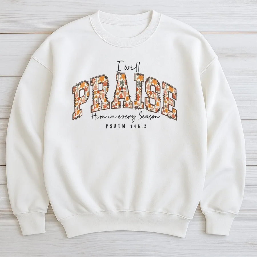 Christian Sweatshirt for Women | Praise Him In Every Season Autumn Leaf Design | Soft Cotton Blend | Faith Based Religious Gift