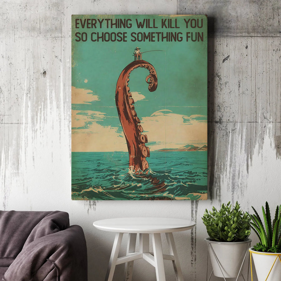 Funny Fishing Quote Vertical Canvas | Vintage Kraken Tentacle Art Print | Premium Thick Gallery Canvas | Man Cave Wall Decor & Gift for Angler