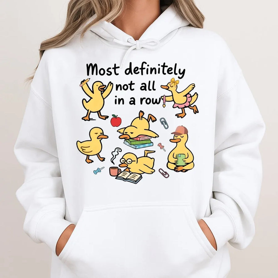 Most Definitely Not All In A Row Hoodie | Funny Duck Graphic Sweatshirt | Premium Cotton Blend | Quirky Teacher Gift Idea For Educators