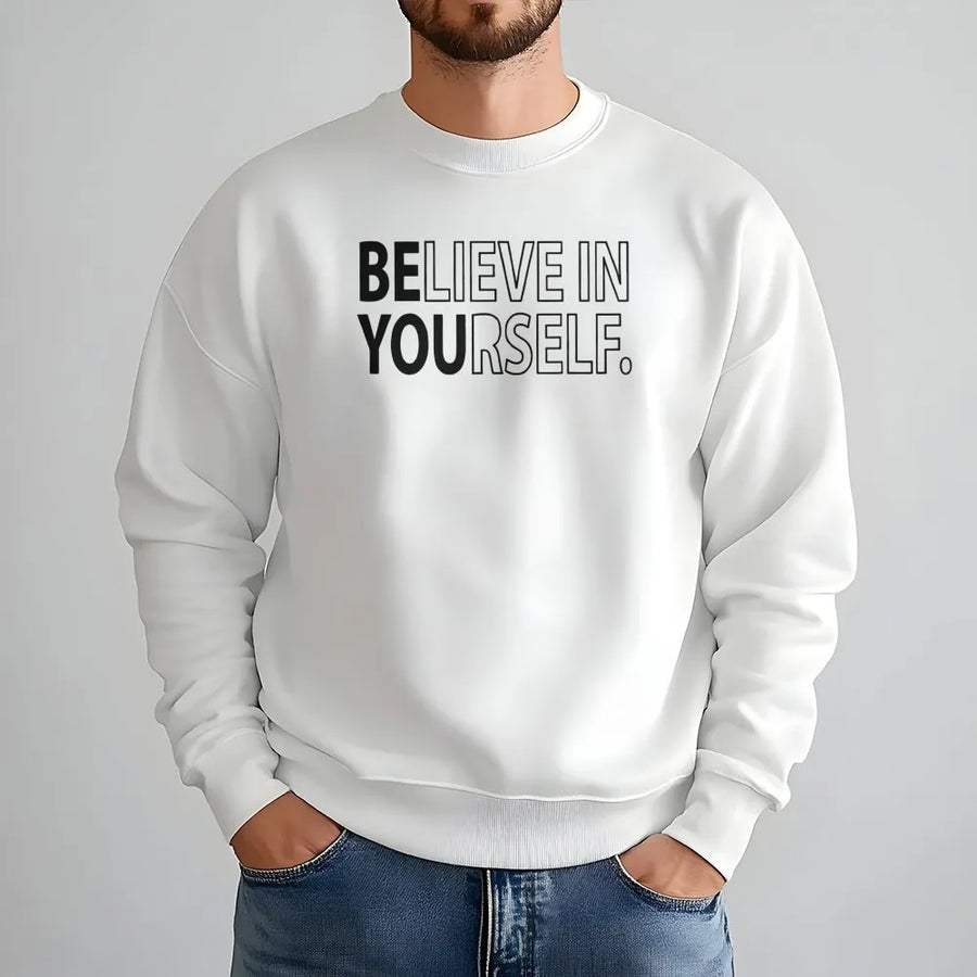 Believe In Yourself Sweatshirt | Minimalist Motivational Quote Typography | Premium Cotton-Blend Crewneck | Inspirational Gift for Women and Men
