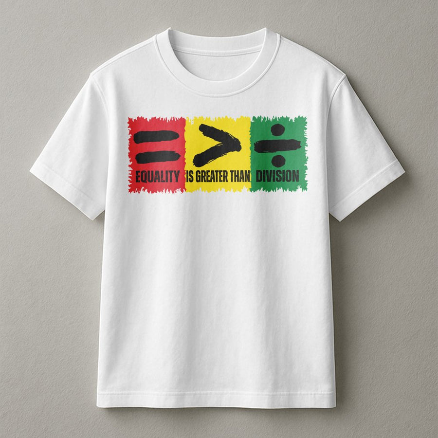 Equality Is Greater Than Division T-Shirt | Pan-African Flag Colors Graphic | Premium Cotton Unisex Tee | Inspirational Social Justice Equality Gift