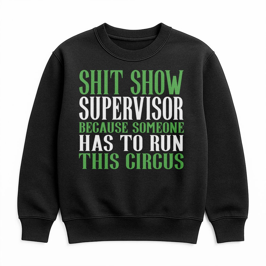 Shit Show Supervisor Sweatshirt | Funny Office Humor Quote | Premium Cotton Blend Crewneck | Gift For Boss, Manager, Or Coworker