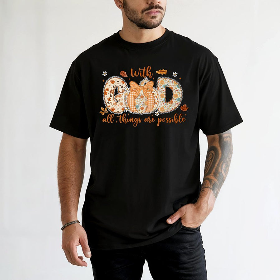 With God All Things Are Possible T-Shirt | Fall Pumpkin Floral Christian Graphic | 100% Cotton Premium Tee | Faith-Based Religious Gift For Women
