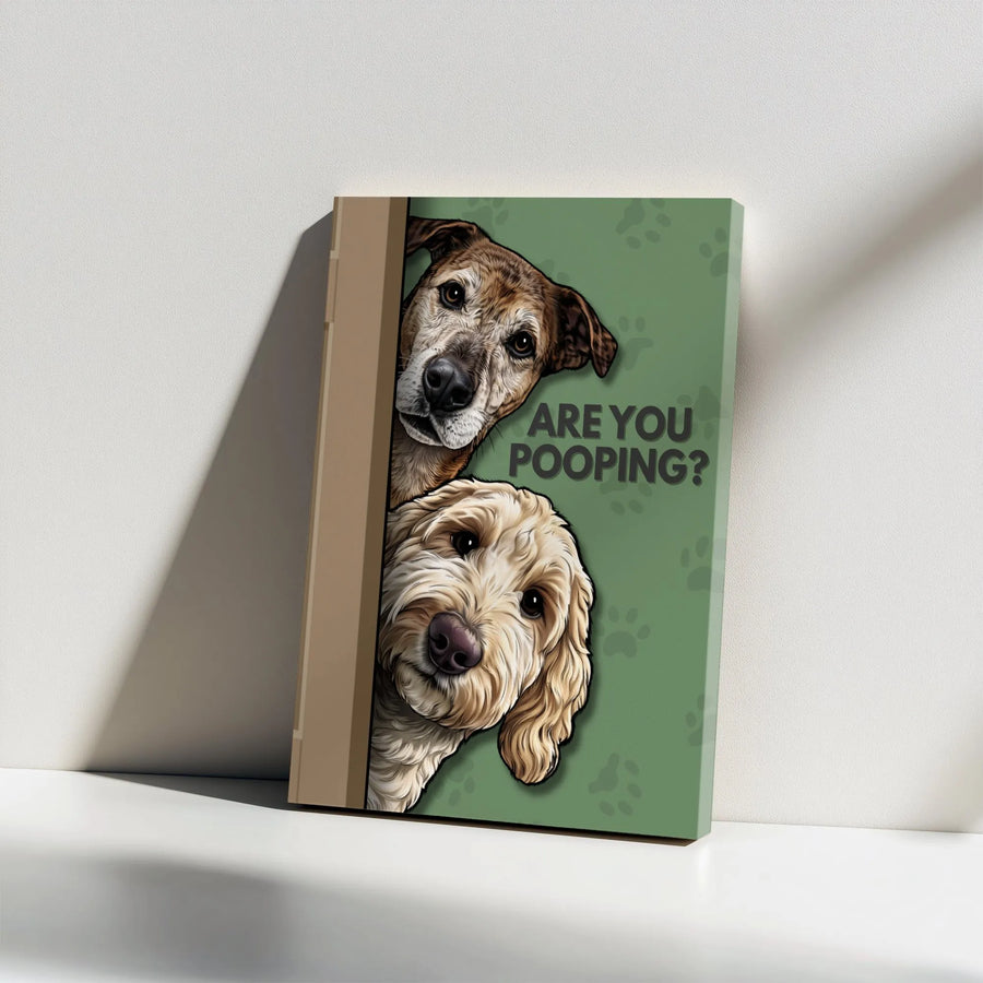 Funny Dog Are You Pooping Canvas | Curious Dogs Peeking Wall Art | Premium Gallery Wrap Print | Bathroom Decor Gift for Dog Lovers