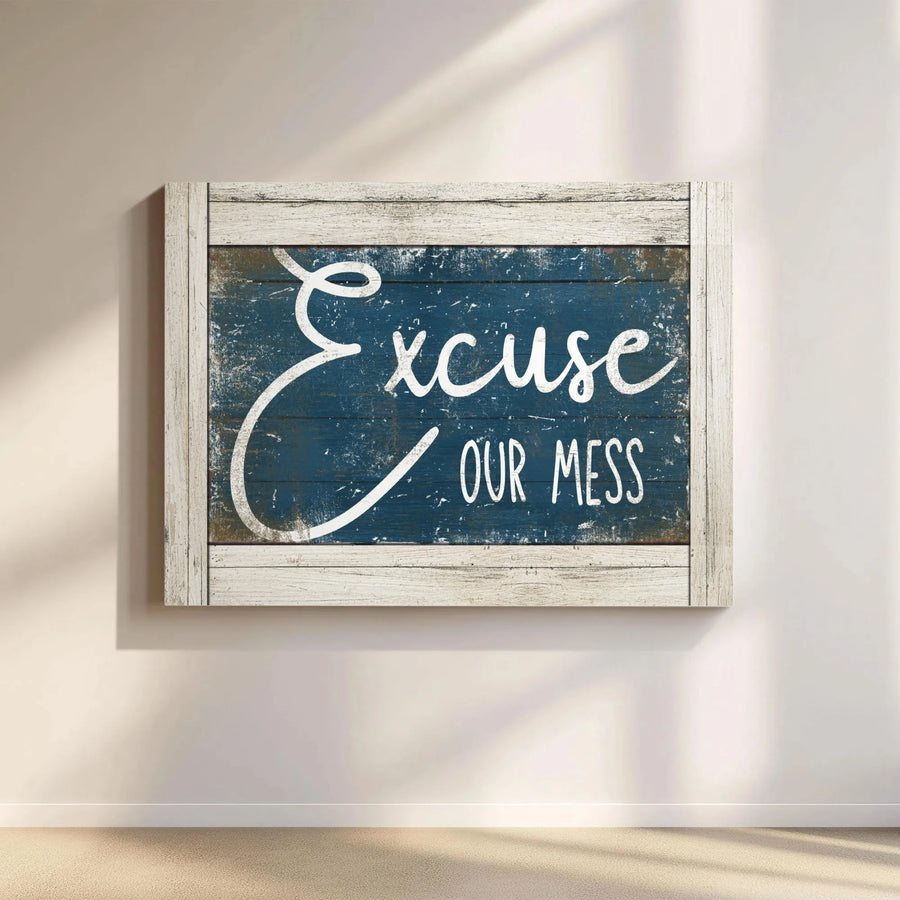 Excuse Our Mess Wall Art | Rustic Farmhouse Blue Wood Grain Print | Premium Gallery Wrap Canvas | Humorous Home Decor Gift for Entryway