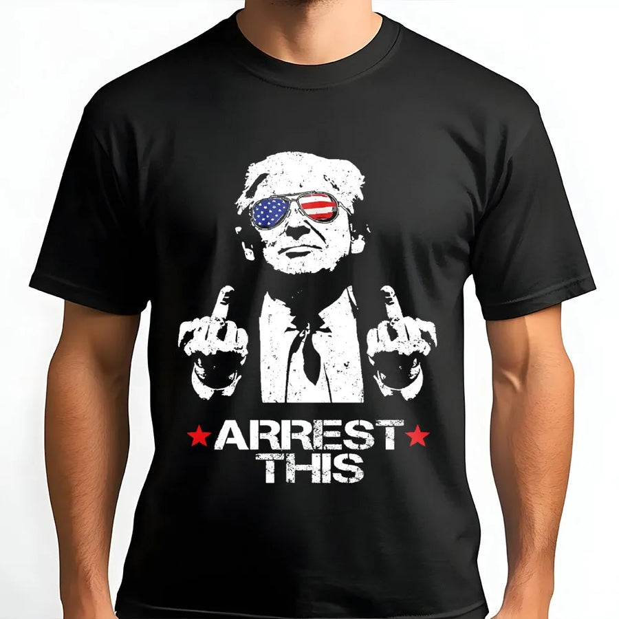 Arrest This T-Shirt | Funny Graphic Tee | 100% Cotton Premium Quality | Controversial Gift for Conservative Supporters