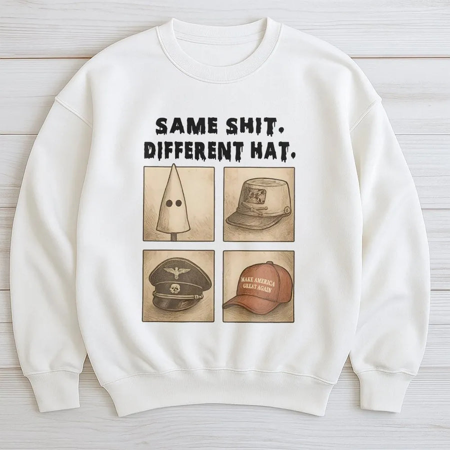 Same Shit Different Hat Sweatshirt | Satire Graphic Design | Premium Cotton Blend | Unisex Protest Apparel Gift for Adults