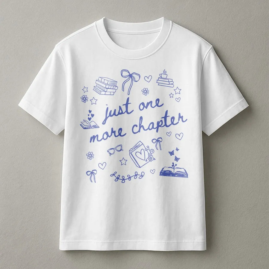 Just One More Chapter T-Shirt | Book Lover Reading Graphic Tee | 100% Cotton Premium Gift | Bookish Merch for Librarians and Readers