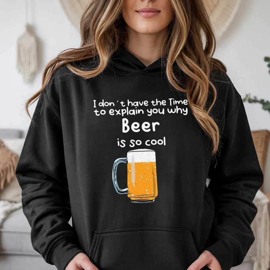 Beer Hoodie Funny Drinking Sweatshirt | I Don't Have The Time Quote Graphic | Premium Cotton Blend | Gift For Beer Lover Or Home Brewer