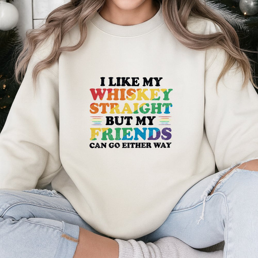I Like My Whiskey Straight Funny LGBTQ Pride Sweatshirt | Rainbow Text Typography Graphic | Premium Cotton Blend | Gift For Friends Or Pride Month