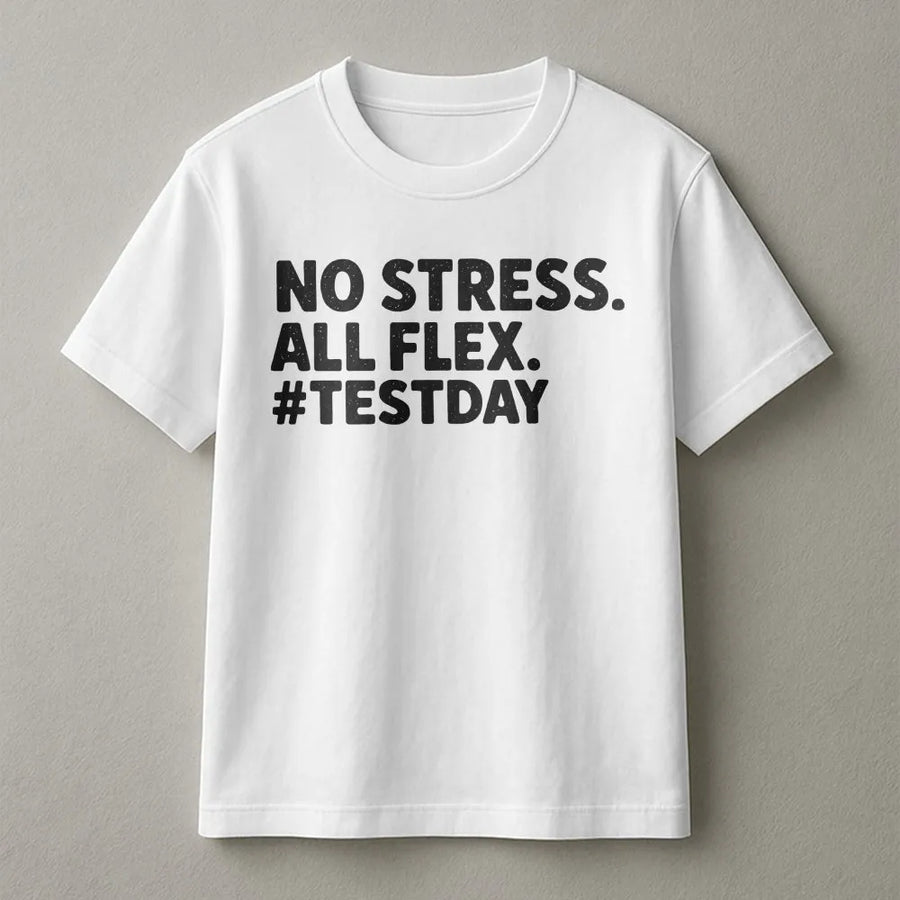 Testing Day T-Shirt | No Stress All Flex Funny Teacher Sweatshirt | Premium Cotton Blend | Gift for Students and Coordinators