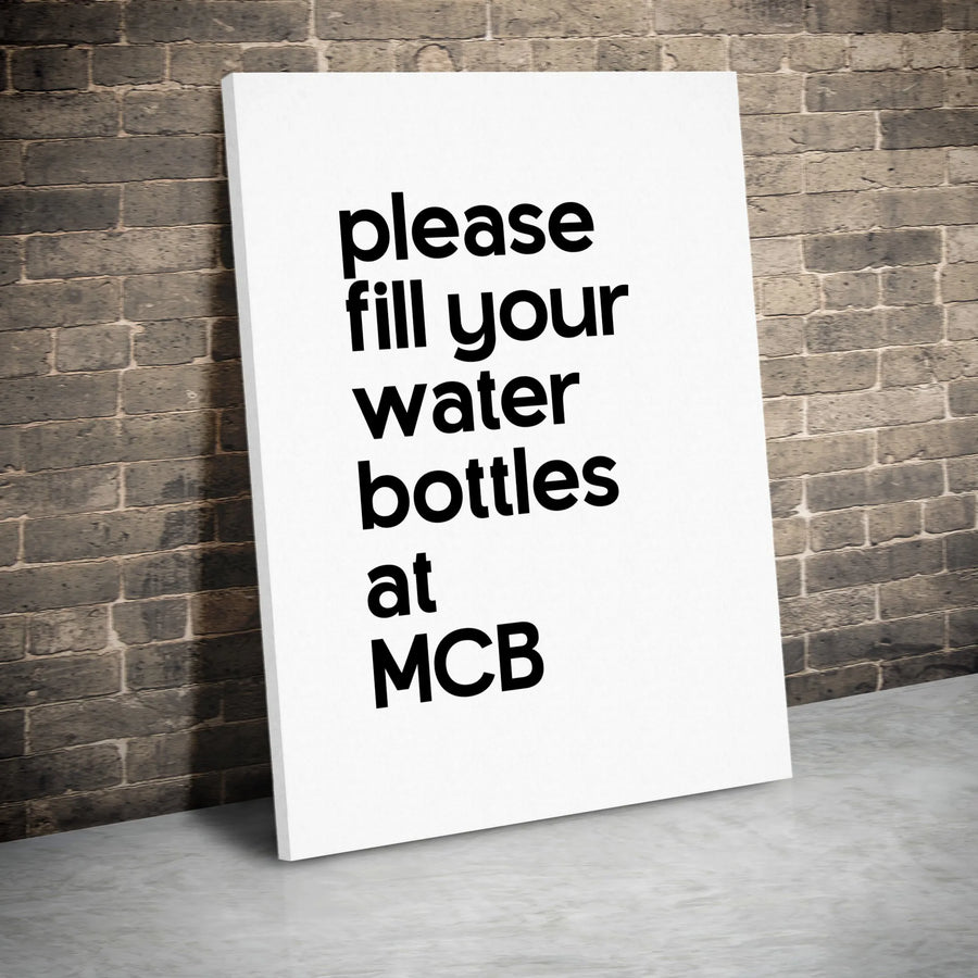 Motivational Office Wall Art | Please Fill Your Water Bottles At MCB | Premium Gallery-Wrapped Canvas | Minimalist Typography Decor