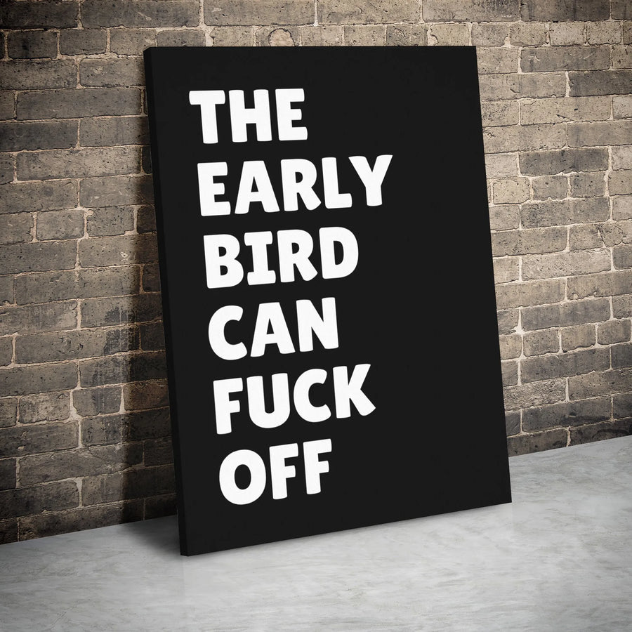 Early Bird Can Fuck Off Canvas | Minimalist Typography Wall Art | Premium Gallery Wrapped Decor | Funny Office Sign Gift For Night Owls