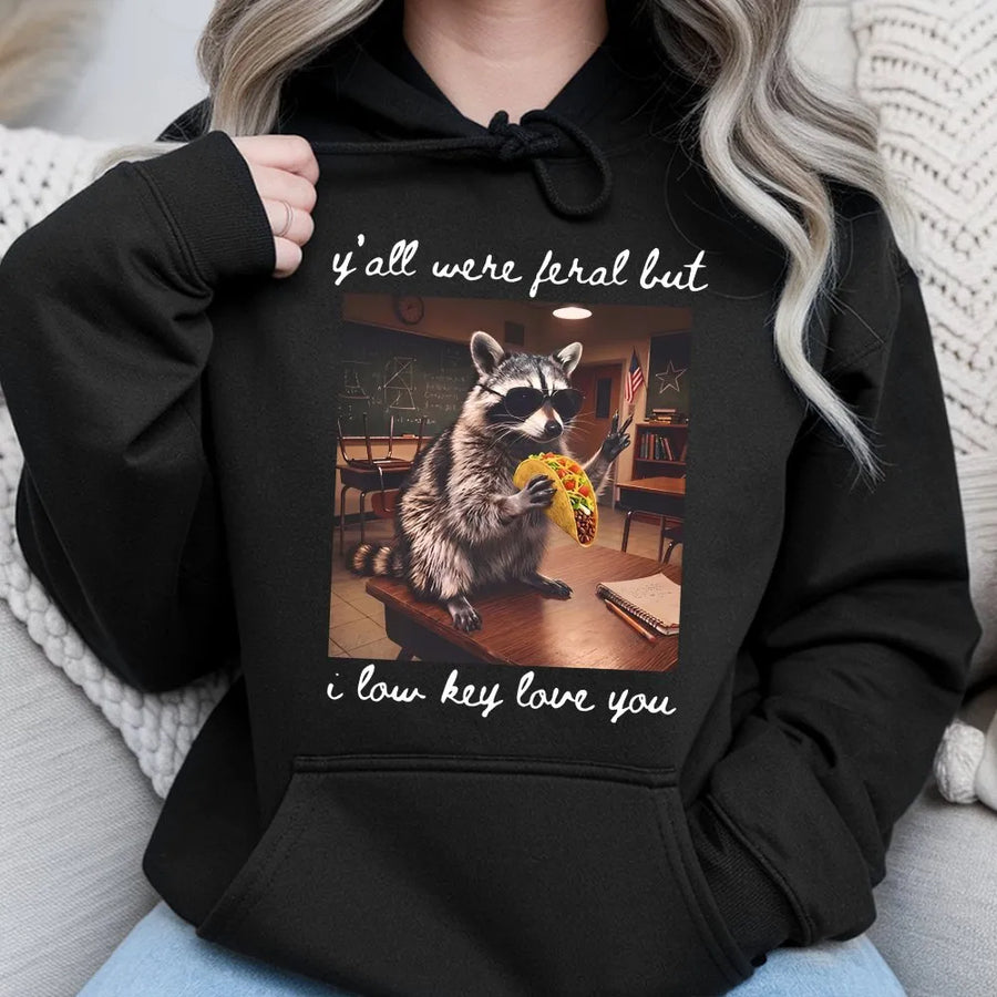Funny Teacher Hoodie | Y'all Were Feral Raccoon Meme Pullover | Cozy Cotton Blend | Last Day of School Gift for Educator