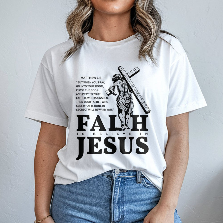 Faith In Jesus T-Shirt | Matthew 6:6 Bible Verse Scripture | 100% Cotton Premium Religious Apparel | Christian Gift For Men And Women