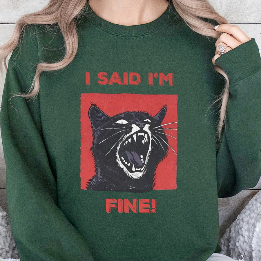 I Said I'm Fine Cat Sweatshirt | Screaming Black Cat Graphic | Premium Cotton Blend | Funny Sarcastic Gift for Cat Lovers