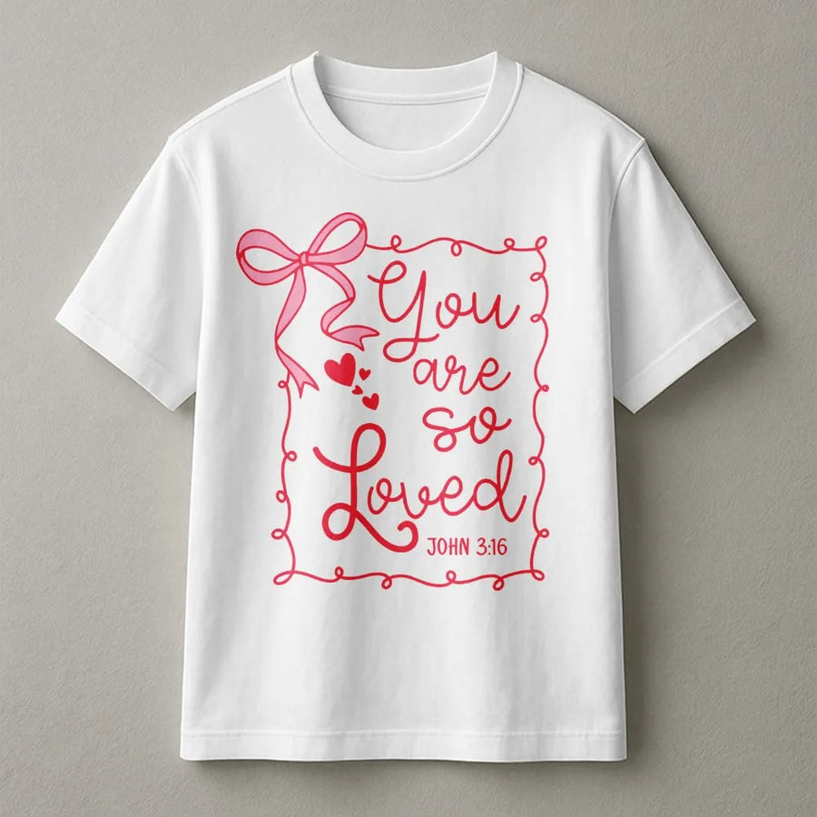 You Are So Loved T-Shirt | John 3:16 Christian Bible Verse Graphic | Premium Cotton Inspirational Tee | Religious Valentine Gift For Her