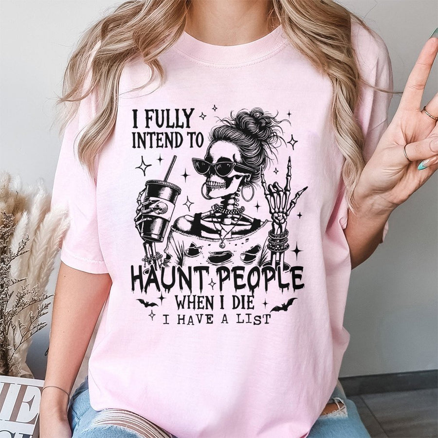 I Fully Intend To Haunt People T-Shirt | Funny Skeleton Messy Bun Graphic | Premium 100% Cotton | Halloween Gift For Women & Skeleton Lovers