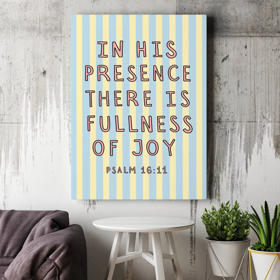 Psalm 16:11 Wall Art | In His Presence Fullness of Joy Scripture Canvas | 1.25 Inch Gallery Wrap | Christian Home Decor Gift