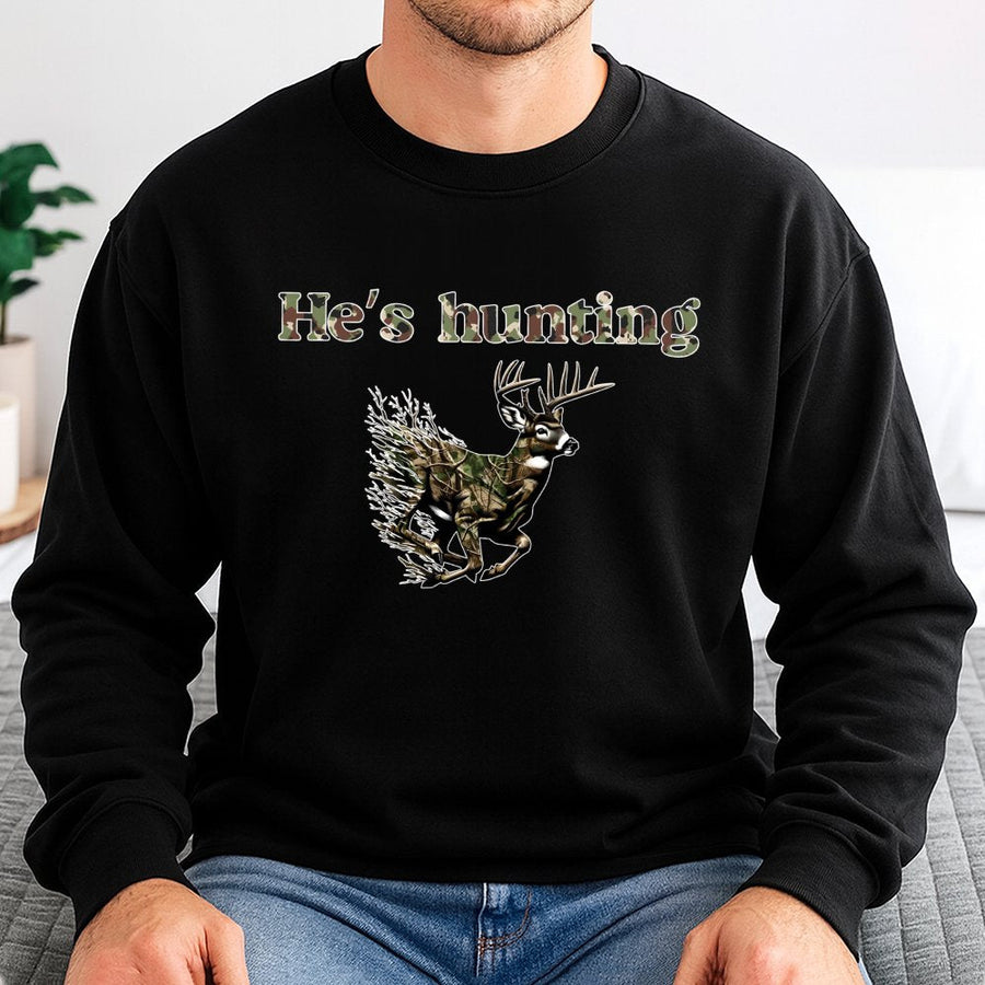 He's Hunting Deer Sweatshirt | Camo Wildlife Graphic Print | Premium Cotton Blend | Gift for Hunter and Outdoorsman