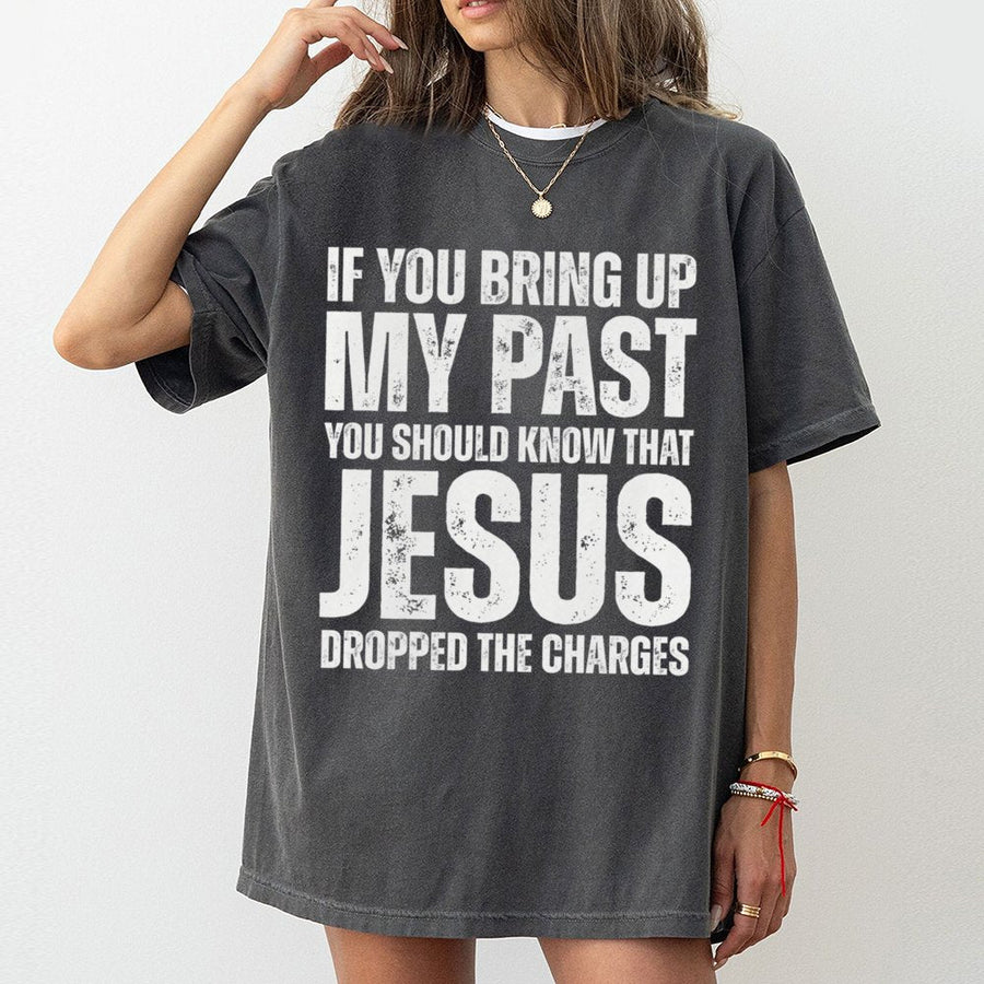Jesus Dropped The Charges T-Shirt | Christian Graphic Faith Quote | 100% Cotton Premium Tee | Religious Gift for Men and Women