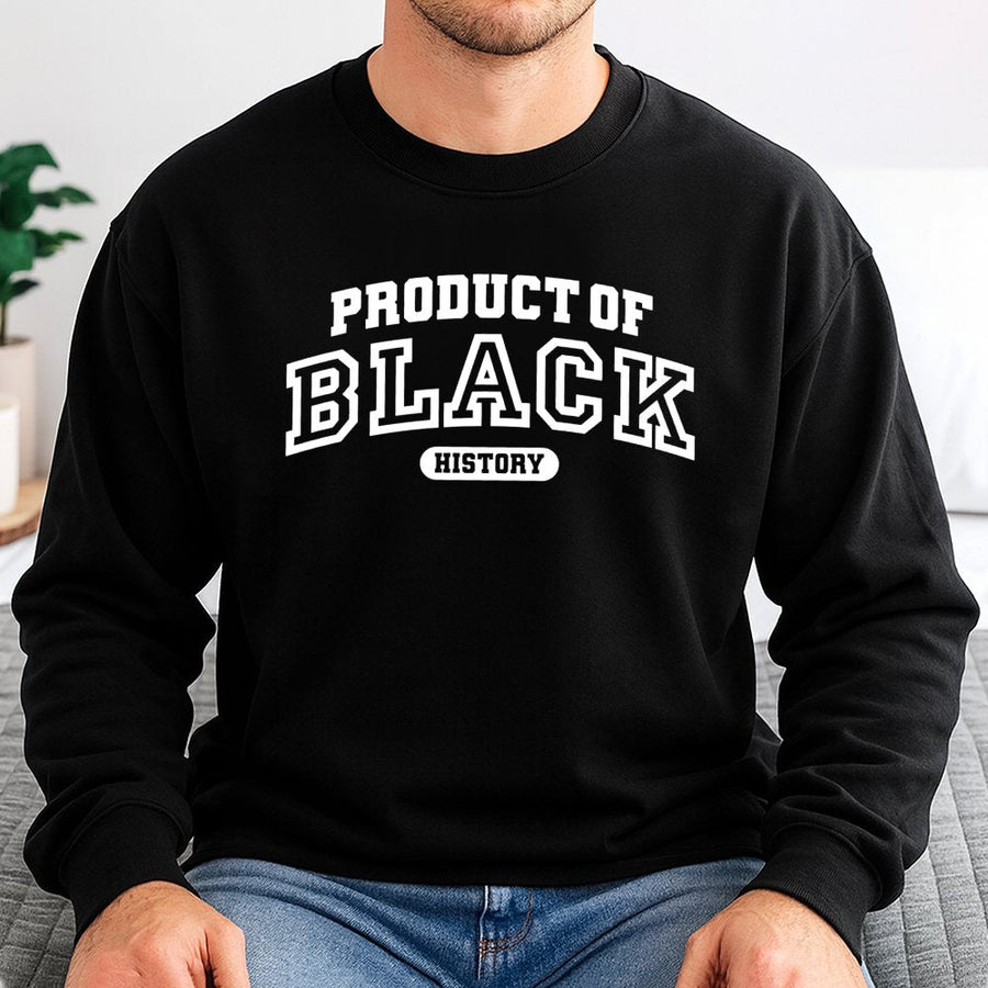 Product Of Black History Sweatshirt | Collegiate Varsity Font Graphic | Cotton Blend Premium Crewneck | Empowerment Gift For Men Women