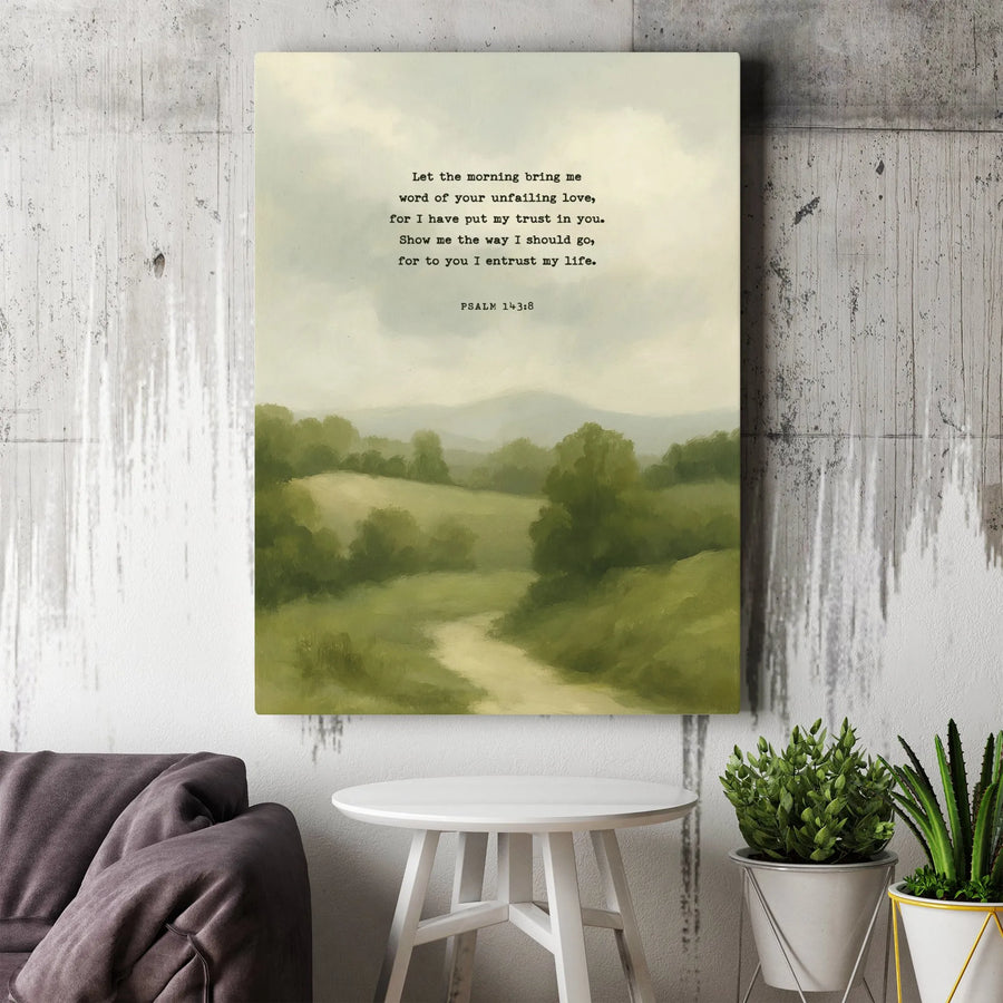 Christian Bible Verse Vertical Canvas | Psalm 143:8 Landscape Art | Premium Thick Gallery Wrap Print | Inspirational Home Decor Gift