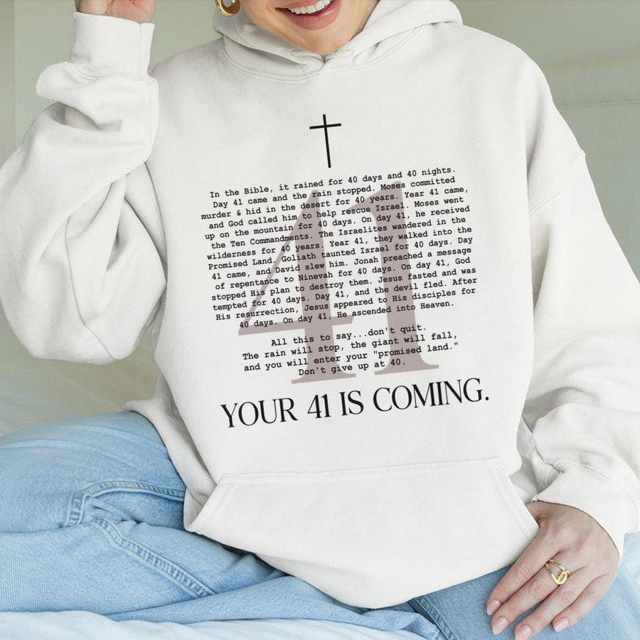 Your 41 Is Coming Hoodie | Inspirational Bible Verse Graphic | Premium Cotton Blend | Faith Based Gift For Men And Women