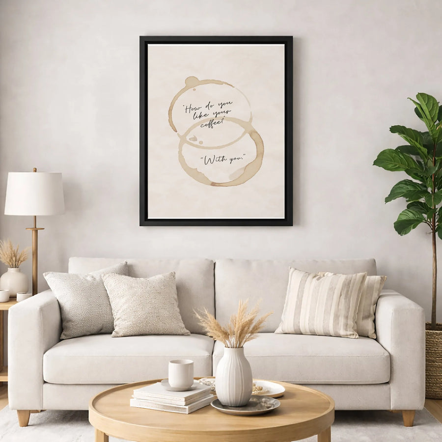 Coffee Wall Art | How Do You Like Your Coffee With You Quote | Premium Minimalist Canvas Print | Kitchen Decor Gift For Coffee Lovers