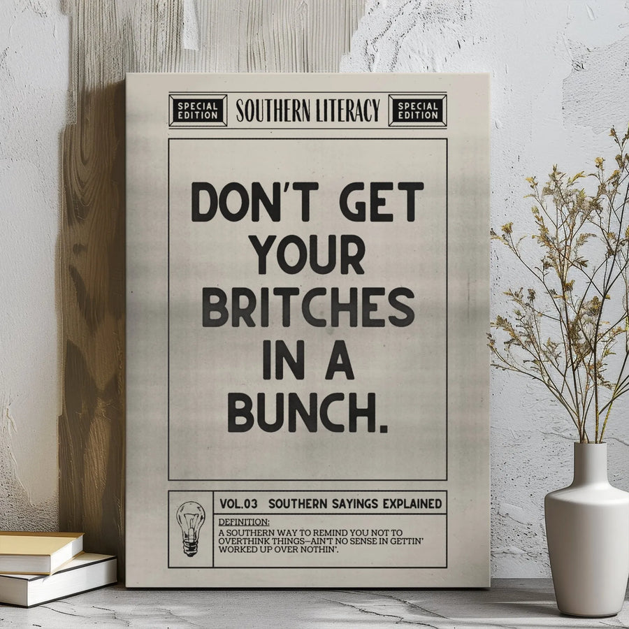 Southern Sayings Wall Art | Don't Get Your Britches In A Bunch Quote | Premium Gallery Wrapped Canvas | Humorous Home & Office Decor Gift