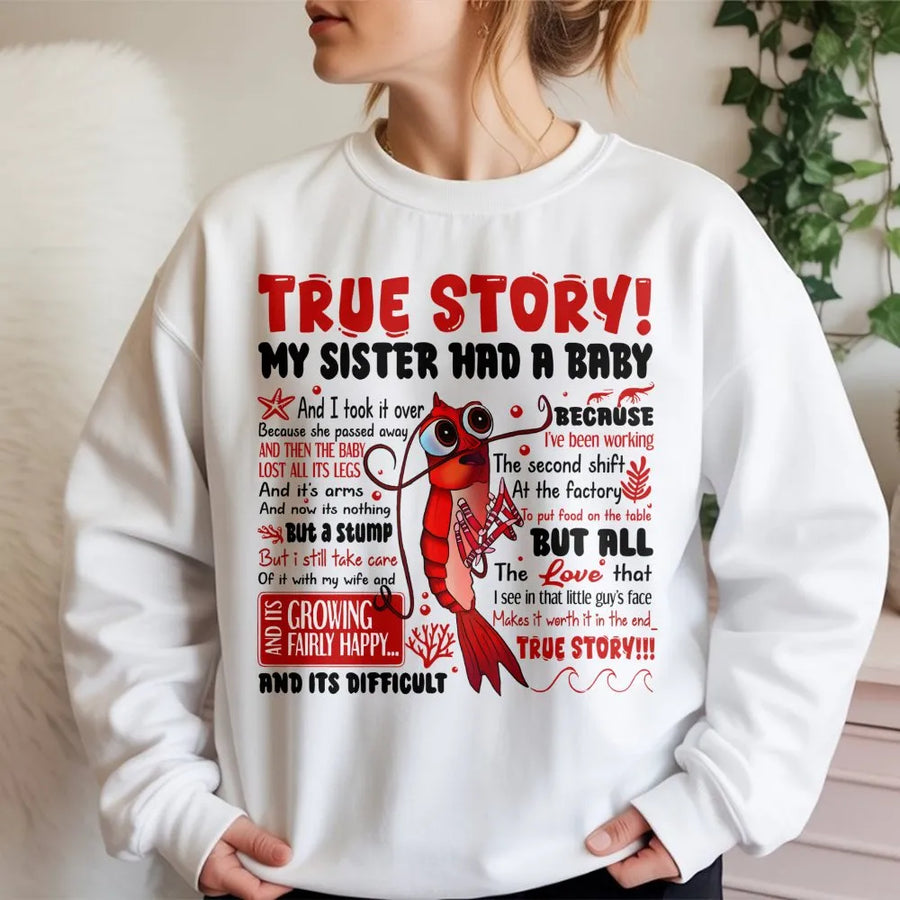 True Story Shrimp Sweatshirt | Funny Seafood Meme Graphic Print | Premium Cotton Blend Crewneck | Quirky Gift for Foodies and Animal Lovers