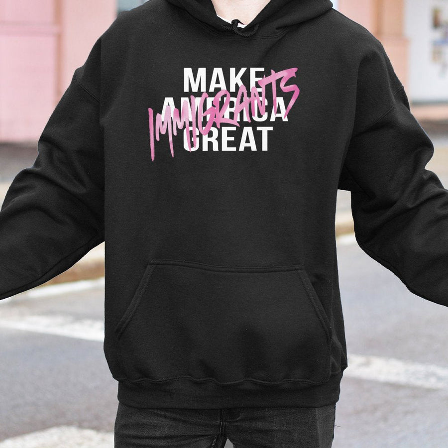 Make Immigrants Great Hoodie | Social Justice Statement Graphic | Premium Cotton Blend | Unisex Gift for Activists