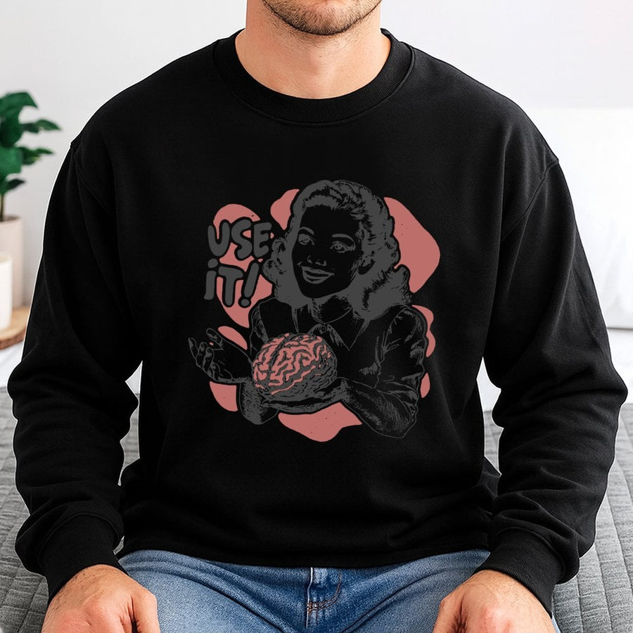 Use It Brain Sweatshirt | Retro 50s Ad Parody Graphic | Premium Cotton Blend | Funny Sarcastic Gift For Thinkers