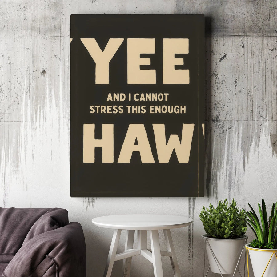 Yee Haw Canvas Wall Art | Funny Country Quote Print | Premium Gallery Wrap Decor | Western Home Gift for Cowboy Cowgirl Lovers