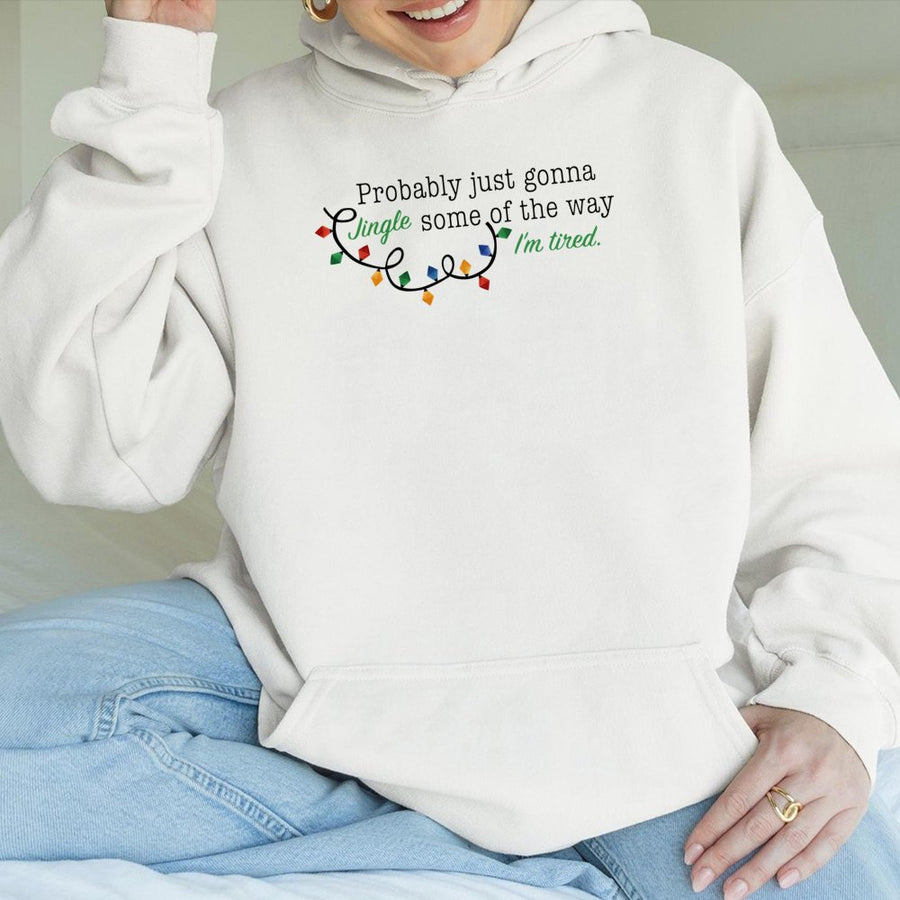Funny Christmas Hoodie | Jingle All The Way Tired Quote | Premium Cotton-Blend Sweatshirt | Cute Holiday Gift For Her & Him