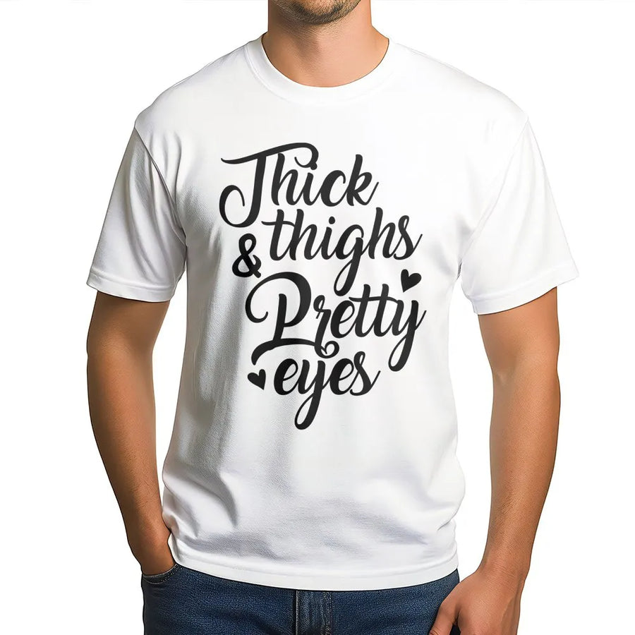 Thick Thighs Pretty Eyes T-Shirt | Trendy Graphic Lettering Aesthetic | Premium Soft Cotton Blend | Confident Body Positive Gift for Her