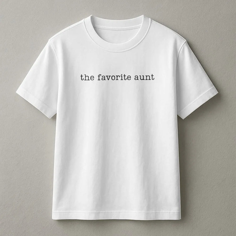 Favorite Aunt T-Shirt | Minimalist Text Graphic Tee | Premium Cotton Shirt | Birthday Gift for Best Auntie