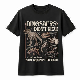 Dinosaurs Didn't Read T-Shirt | Vintage Dinosaur Skeleton Graphic | Premium Cotton Blend | Book Lover Gift for Librarian or Teacher
