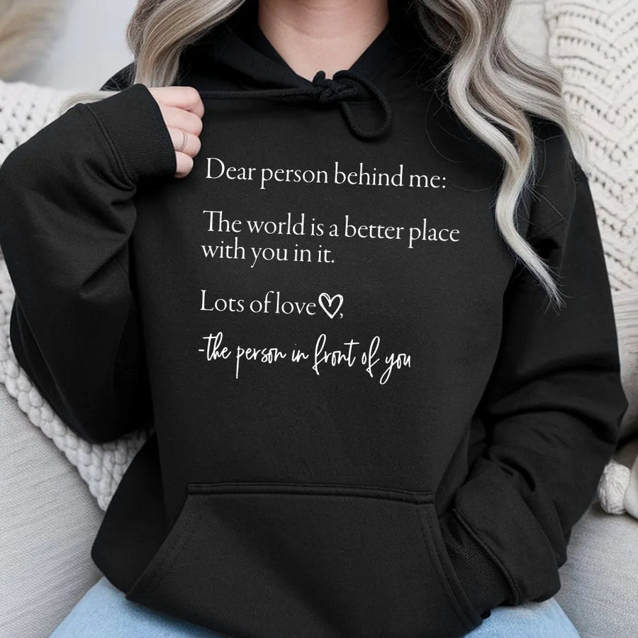 Dear Person Behind Me Hoodie | Inspirational Back Print Quote Tee | Premium Soft Cotton | Mental Health Awareness Gift