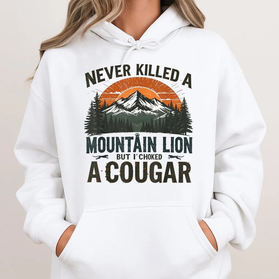 Never Killed A Mountain Lion But I Choked A Cougar Hoodie | Funny Sarcastic Graphic Pullover | Premium Cotton Blend | Humorous Gift For Men And Women