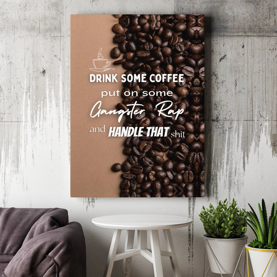 Coffee Wall Art Canvas | Drink Coffee Gangster Rap Quote Print | Premium 1.25 Inch Gallery Wrap | Funny Office Decor Gift For Coffee Lovers