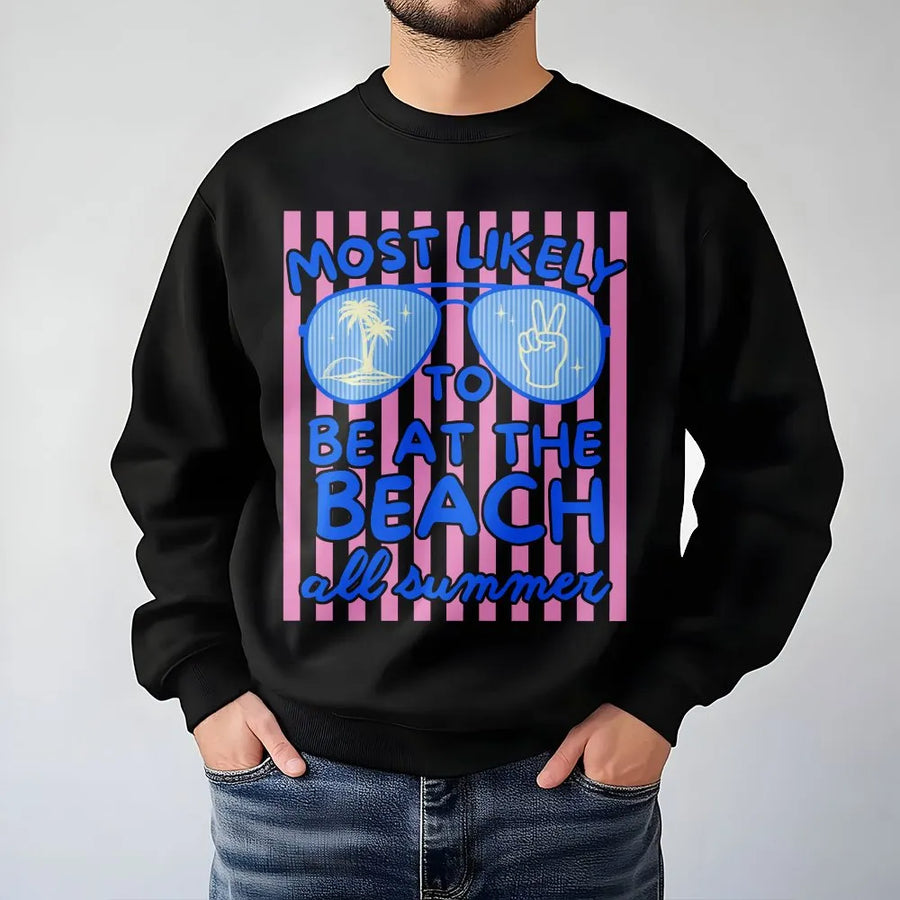 Funny Beach Sweatshirt | Most Likely To Be At The Beach Graphic Sweatshirt | Soft Cotton Blend | Summer Vacation Gift for Men and Women