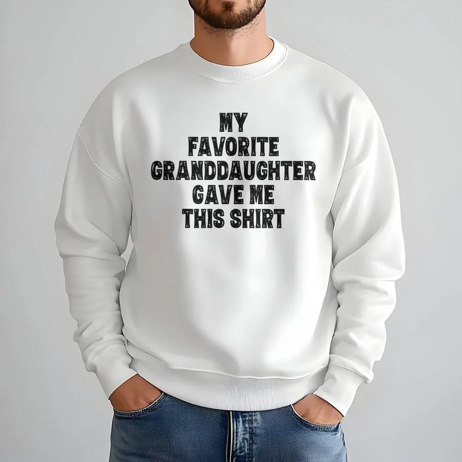 My Favorite Granddaughter Sweatshirt | Funny Grandpa Grandma Quote | Premium Cotton Blend | Perfect Gift for Proud Grandparents
