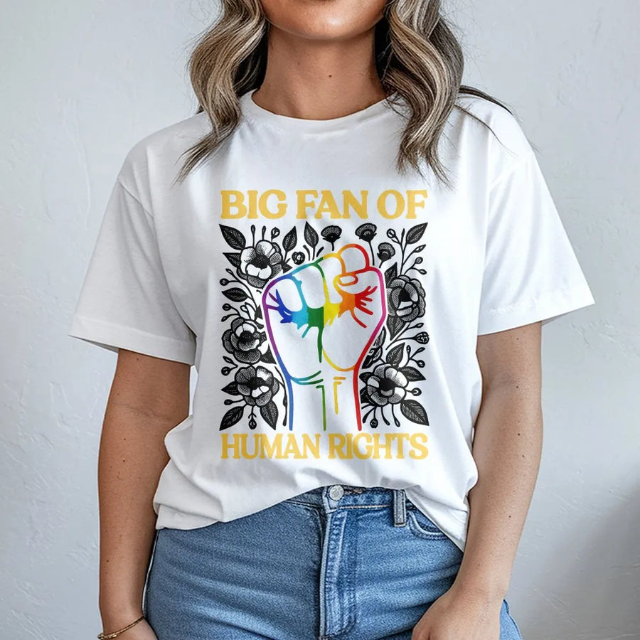 Big Fan Of Human Rights T-Shirt | Rainbow Fist Social Justice Graphic | Premium 100% Cotton Tee | Equality & Pride Gift For Activists