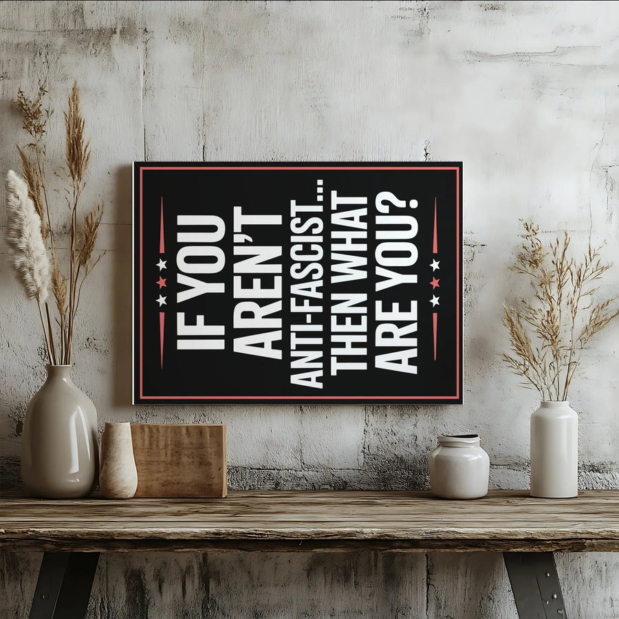 Anti-Fascist Quote Wall Art | Bold Typography Statement | Premium 1.25-Inch Gallery Wrapped Canvas | Modern Home Decor Gift
