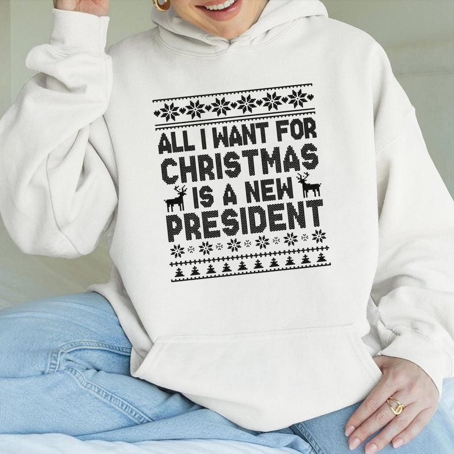 All I Want For Christmas Is A New President Hoodie | Funny Ugly Sweater Design | Premium Cotton Blend | Gift For Activists