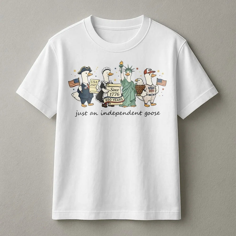 Patriotic Goose T-Shirt | Just An Independent Goose 250th Anniversary | Soft Cotton Blend Sweatshirt | Funny Fourth of July Gift for Patriots