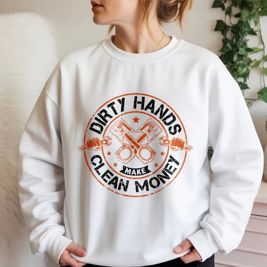 Dirty Hands Clean Money Sweatshirt | Mechanic Auto Repair Gift | Premium Cotton Blend | Blue Collar Working Dad Apparel