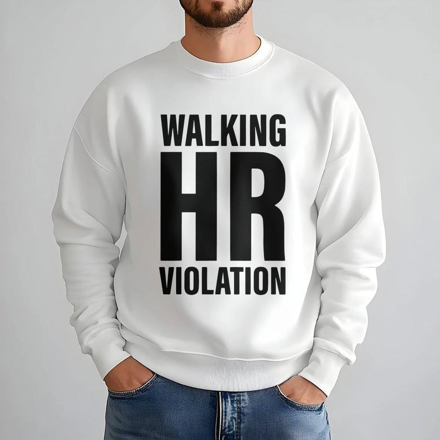 Walking HR Violation Sweatshirt | Funny Office Humor Graphic Print | Premium Cotton Blend Crewneck | Sarcastic Work Gift for Coworkers
